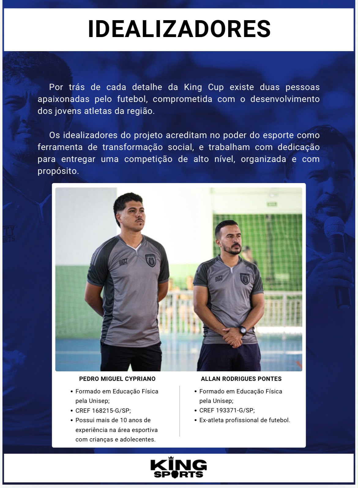 Idealizadores da King Sports: Pedro Miguel Cypriano e Allan Rodrigues Pontes